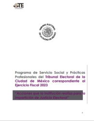 Programa de Servicio Social y Prácticas Profesionales del Tribunal Electoral de la Ciudad de México correspondiente al Ejercicio Fiscal 2023