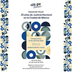 Exposición Visual – 25 años de Justicia Electoral en la Ciudad de México